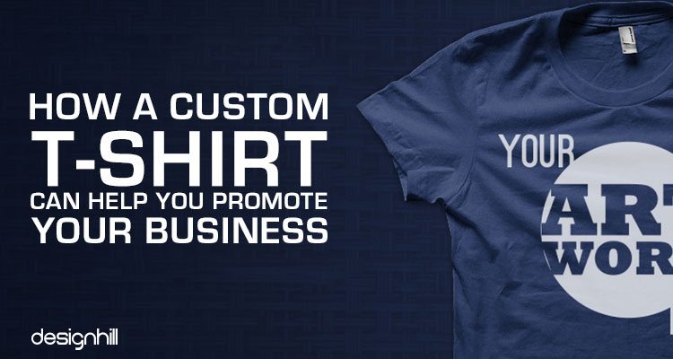 Ung dame kromatisk hænge How A Custom T-Shirt Design Can Help You Promote Your Business