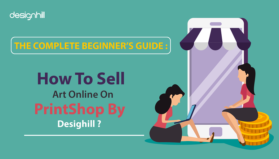 Feed på Umulig Mindful The Complete Beginner's Guide: How To Sell Art Online On PrintShop By  Designhill?